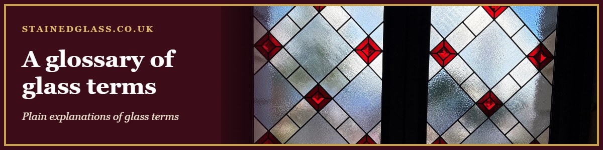 A glossary of glass terms: plain explanations